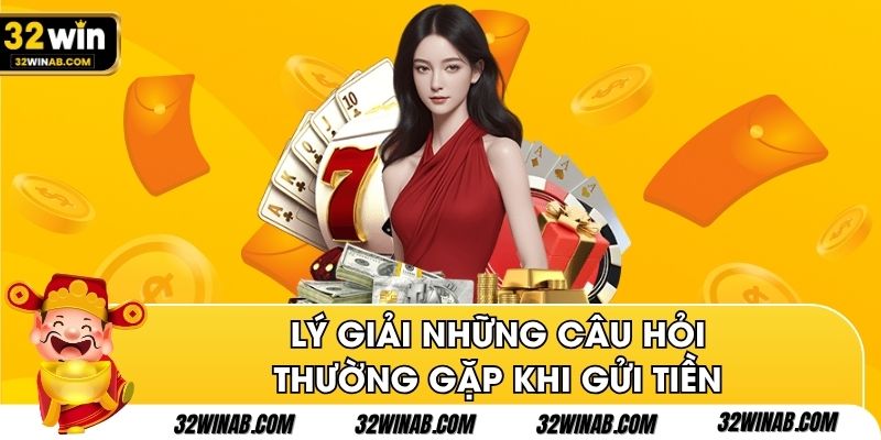 Lý giải những câu hỏi thường gặp khi gửi tiền
